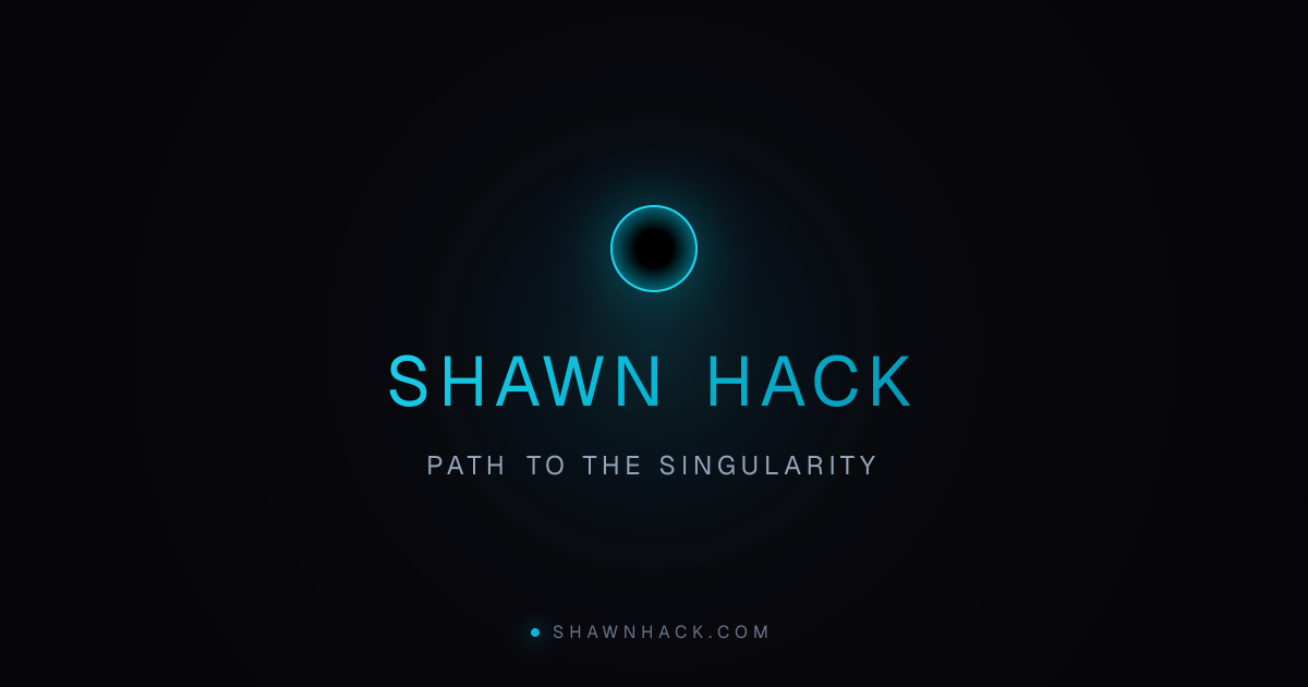 Shawn Hack | Path to the Singularity